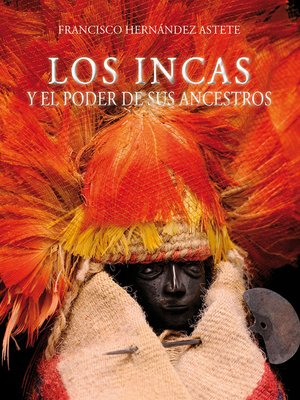 cover image of Los incas y el poder de sus ancestros